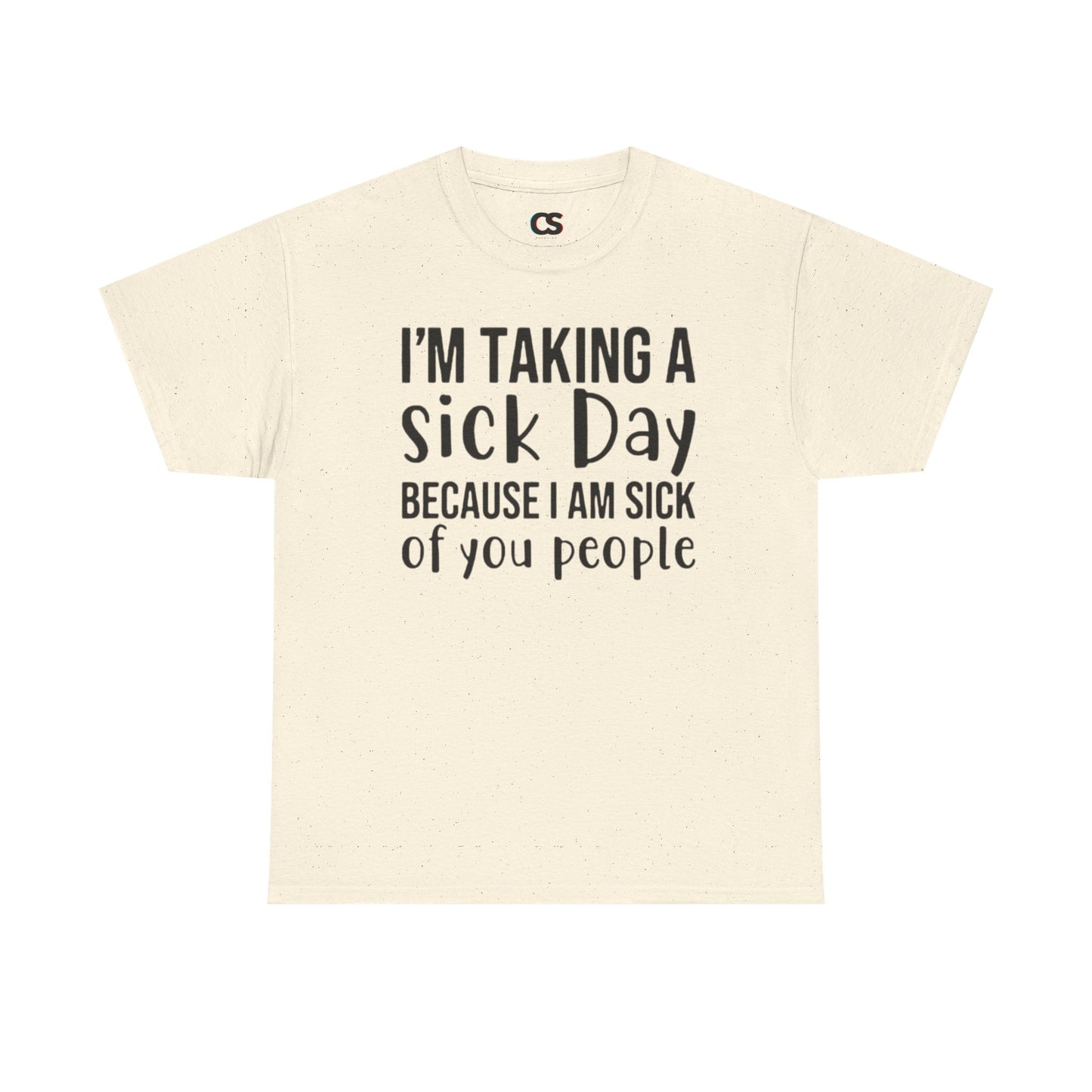 Humorous Sick Day Tee - Ideal for Friends, Casual Wear, Stress Relief, Gift for Coworkers, Fun Office Humor Shirt