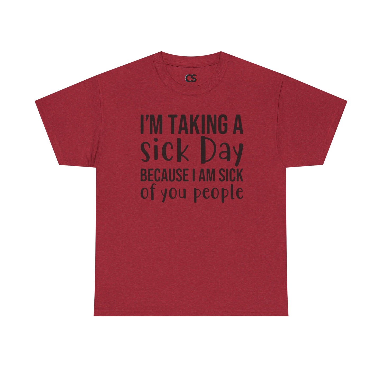 Humorous Sick Day Tee - Ideal for Friends, Casual Wear, Stress Relief, Gift for Coworkers, Fun Office Humor Shirt