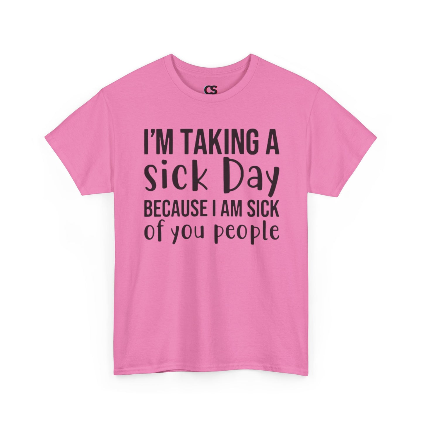 Humorous Sick Day Tee - Ideal for Friends, Casual Wear, Stress Relief, Gift for Coworkers, Fun Office Humor Shirt