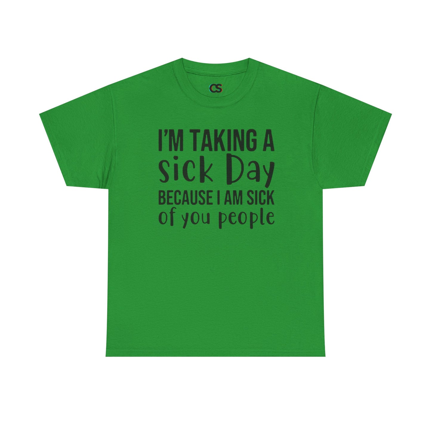 Humorous Sick Day Tee - Ideal for Friends, Casual Wear, Stress Relief, Gift for Coworkers, Fun Office Humor Shirt