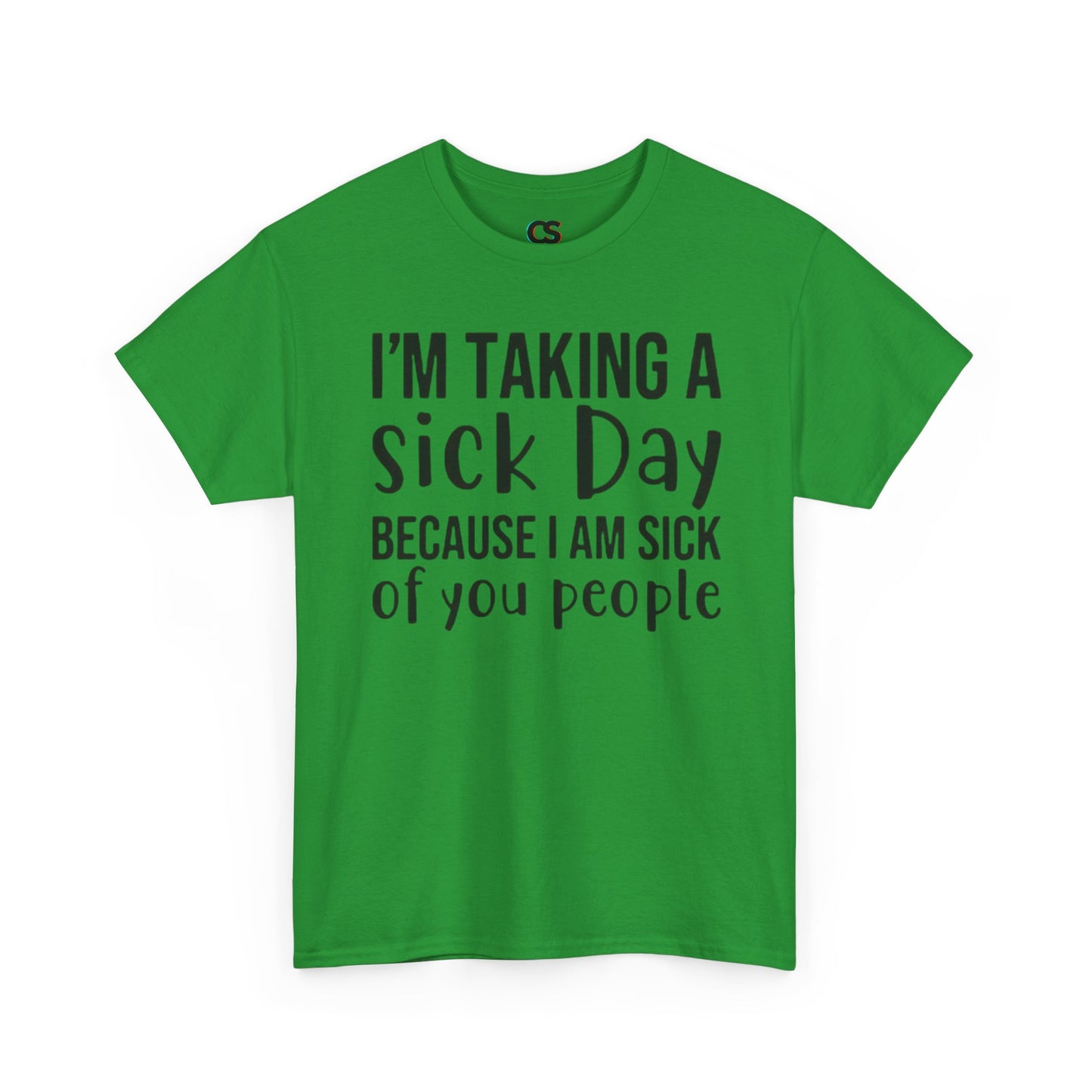 Humorous Sick Day Tee - Ideal for Friends, Casual Wear, Stress Relief, Gift for Coworkers, Fun Office Humor Shirt