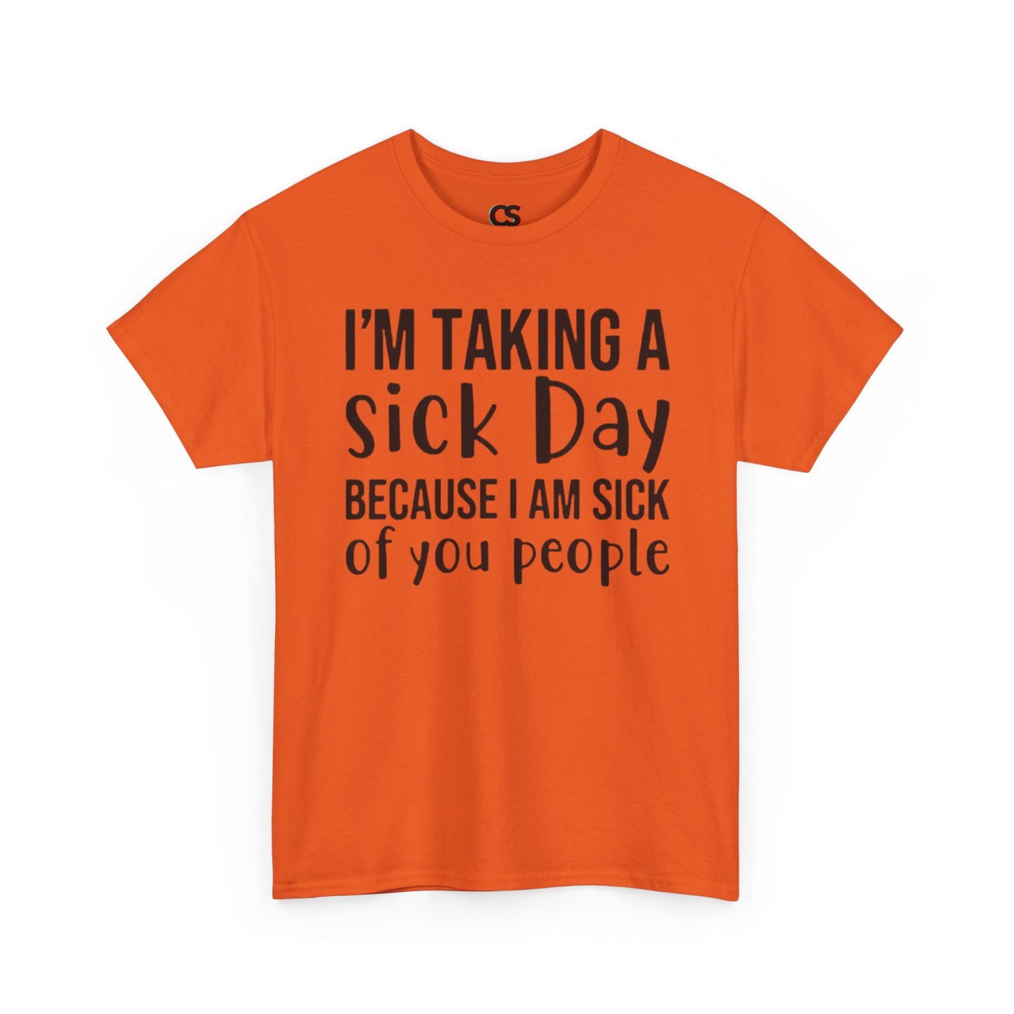 Humorous Sick Day Tee - Ideal for Friends, Casual Wear, Stress Relief, Gift for Coworkers, Fun Office Humor Shirt